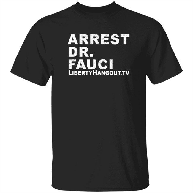 Duc - Liberty Hangout Arrest Dr Fauci T Shirt Lhmerch Kaitlin Bennett
