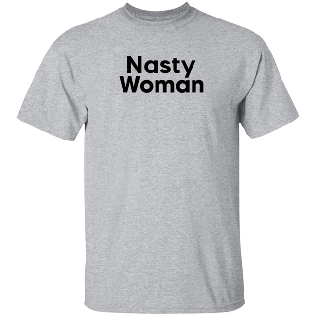 Duc - Popsugar Nasty Woman T Shirt Mistrustme1