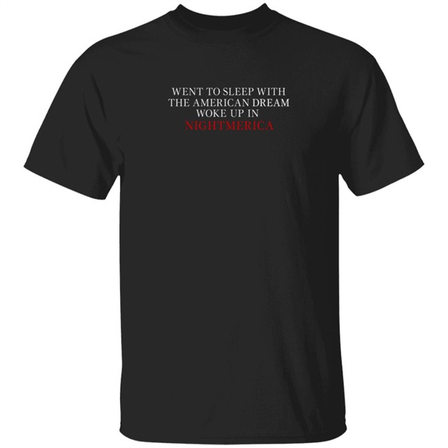 Went To Sleep With The American Dream Woke Up In Nightmerica Shirt Tom Macdonald Merch