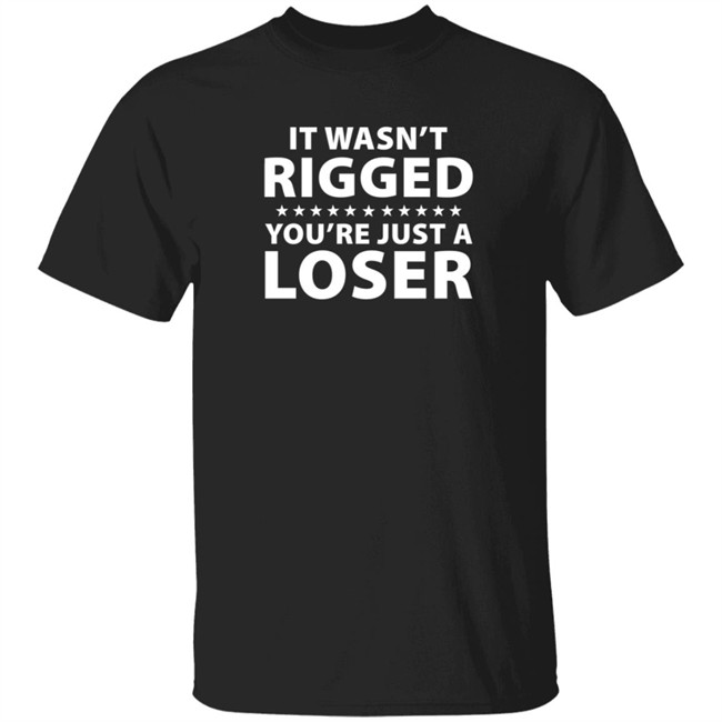 It Wasn't Rigged You're Just A Loser Shirt Ryan Reynolds