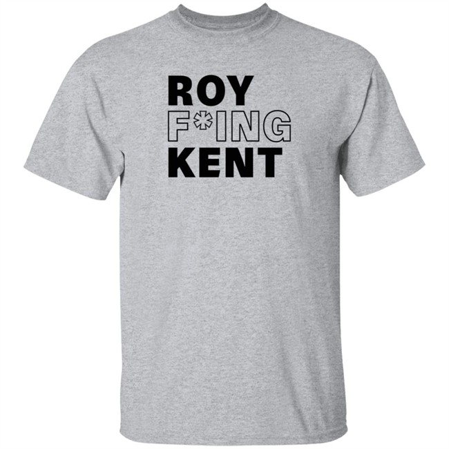 Laurie Ruettimann The Home T Merch Roy Freaking Kent Shirt