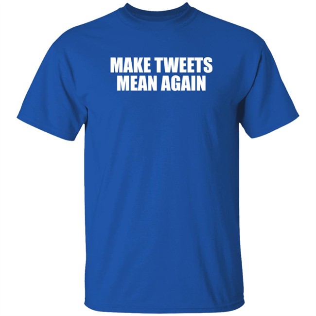 Make Tweets Mean Again Shirt The Republican Accountability Project Make Tweets Mean Again Shirt The Republican Accountability Project