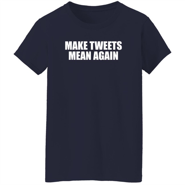Make Tweets Mean Again Shirt The Republican Accountability Project Make Tweets Mean Again Shirt The Republican Accountability Project
