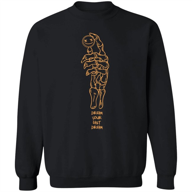 Dream your Last Dream Crewneck Sweatshirt Halloween Dream Made By Zaki