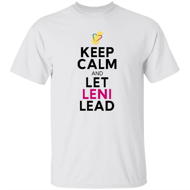 Leni Robredo Keep Calm And Let Leni Lead Shirt Lenirobredo2022