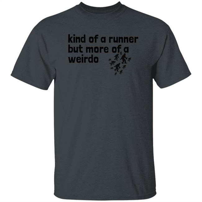 Meghan Kind Of A Runner But More Of A Weirdo Shirt Yeti Runners