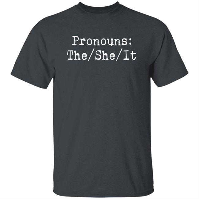 Chad Prather Merch My Pronouns The She It Shirt
