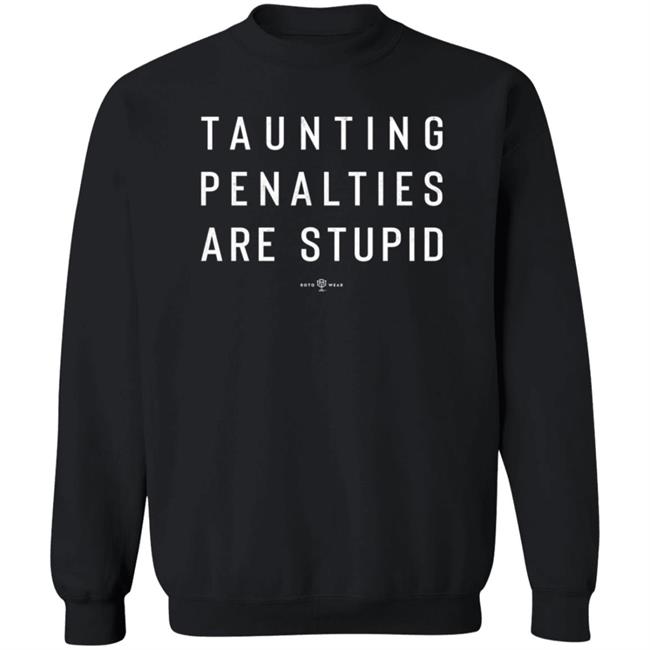 Camryn Justice Roto Wear Merch Taunting Penalties Are Stupid T Shirt Camryn Justice Roto Wear Merch Taunting Penalties Are Stupid T Shirt