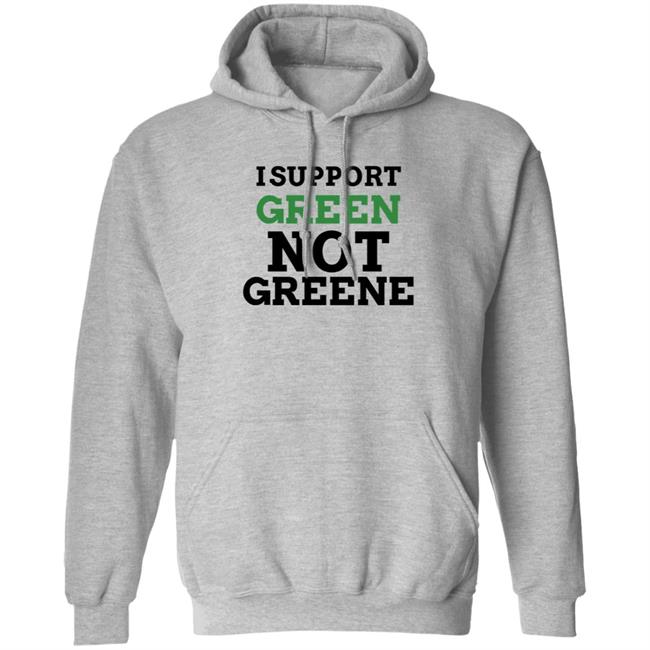 I Support Green Not Greene Shirt I Support Green Not Greene Shirt
