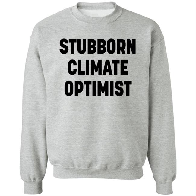 Stubborn Climate Optimist Shirt Catherine Abreu Stubborn Climate Optimist Shirt Catherine Abreu
