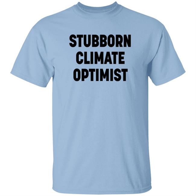 Stubborn Climate Optimist Shirt Catherine Abreu Stubborn Climate Optimist Shirt Catherine Abreu