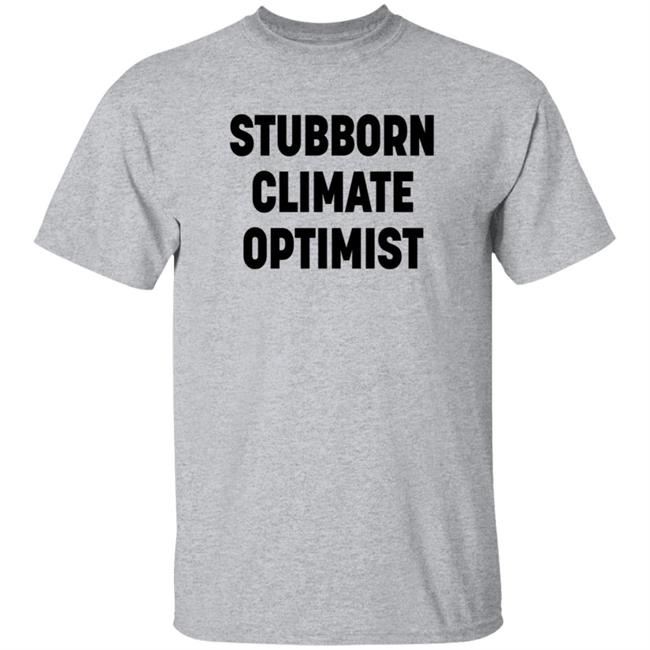Stubborn Climate Optimist Shirt Catherine Abreu Stubborn Climate Optimist Shirt Catherine Abreu