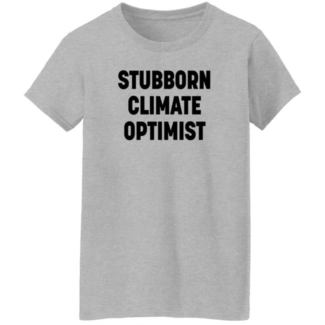 Stubborn Climate Optimist Shirt Catherine Abreu Stubborn Climate Optimist Shirt Catherine Abreu