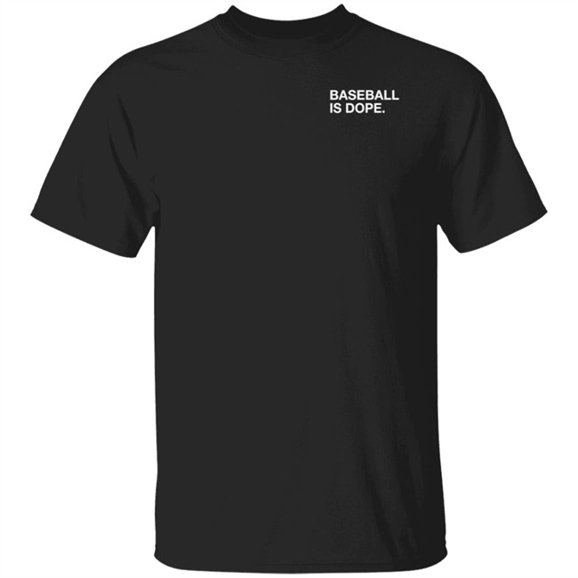 Obvious Shirts Shop Baseball Is Dope Shirt Mike Dubs Radio