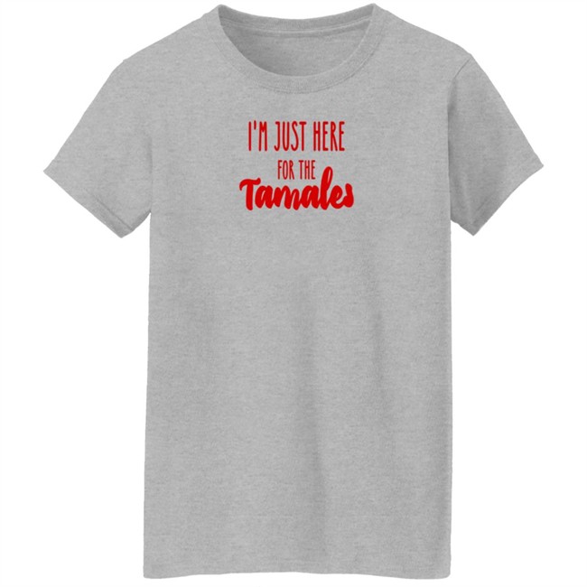 I'm Just Here For The Tamales Shirt Reptile Boy Reptilianboyyy I'm Just Here For The Tamales Shirt Reptile Boy Reptilianboyyy