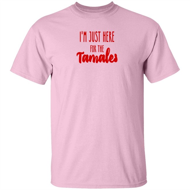 I'm Just Here For The Tamales Shirt Reptile Boy Reptilianboyyy I'm Just Here For The Tamales Shirt Reptile Boy Reptilianboyyy