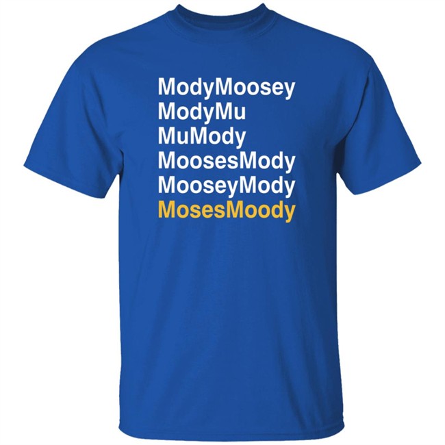 Modymoosey Modymu Mumody Moosesmody Mooseymosy Shirt Chris Chiozza Shirts