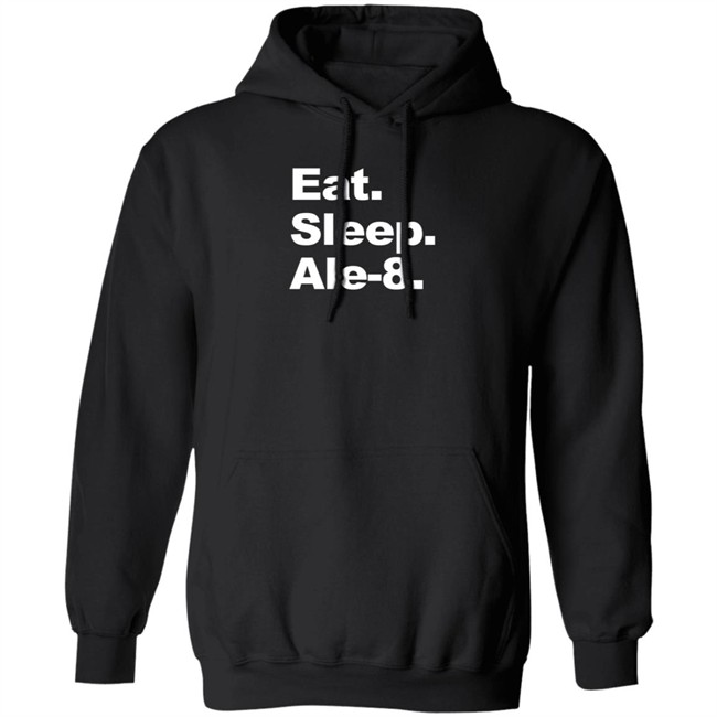 Ale 8 One Store Eat Sleep Ale-8 Shirt Ale 8 One Store Eat Sleep Ale-8 Shirt