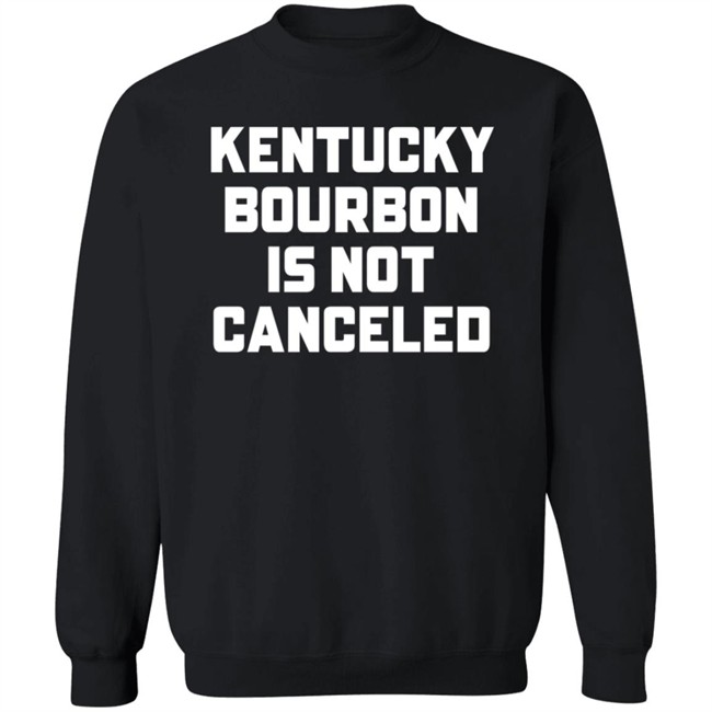 Kentucky Bourbon Is Not Canceled Shirt Kentucky Branded Merch The Trillbillies Kentucky Bourbon Is Not Canceled Shirt Kentucky Branded Merch The Trillbillies