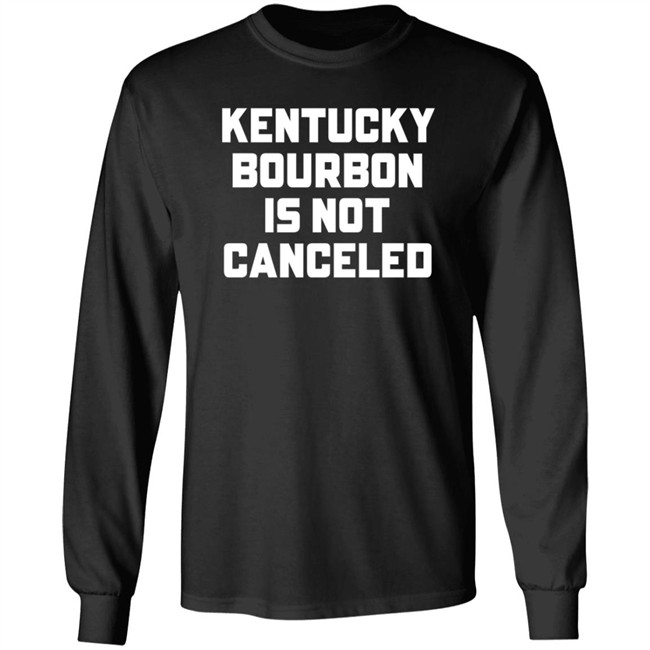 Kentucky Bourbon Is Not Canceled Shirt Kentucky Branded Merch The Trillbillies Kentucky Bourbon Is Not Canceled Shirt Kentucky Branded Merch The Trillbillies