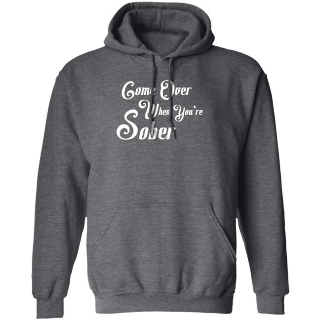 Steezy Kane Merch Come Over When You're Sober Tee Shirt Steezy Kane Merch Come Over When You're Sober Tee Shirt
