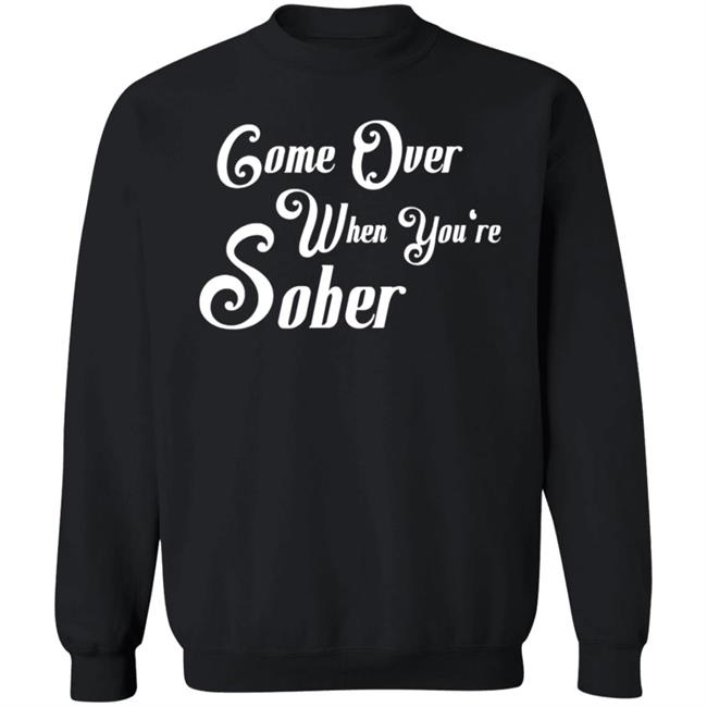 Steezy Kane Merch Come Over When You're Sober Tee Shirt Steezy Kane Merch Come Over When You're Sober Tee Shirt