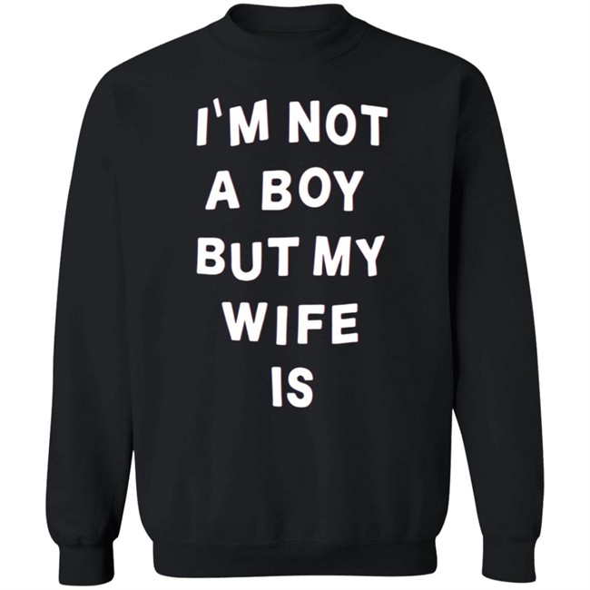 I’M Not A Boy But My Wife Is Sweashirt Turtle Island Scum Softgothoutlaw