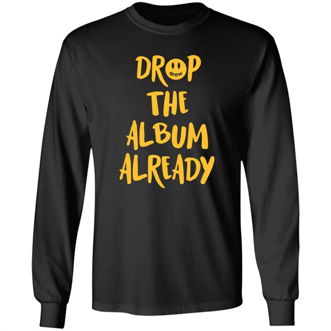 Justin Bieber Drop The Album Already T Shirt Justin Bieber Drop The Album Already T Shirt
