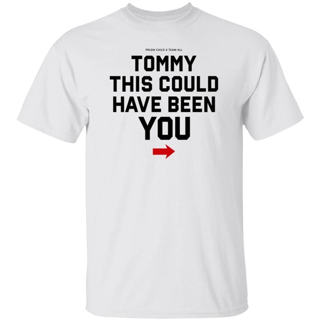 Jake Paul Shirts Problem Child X Team All Tommy This Could Have Been You Shirt