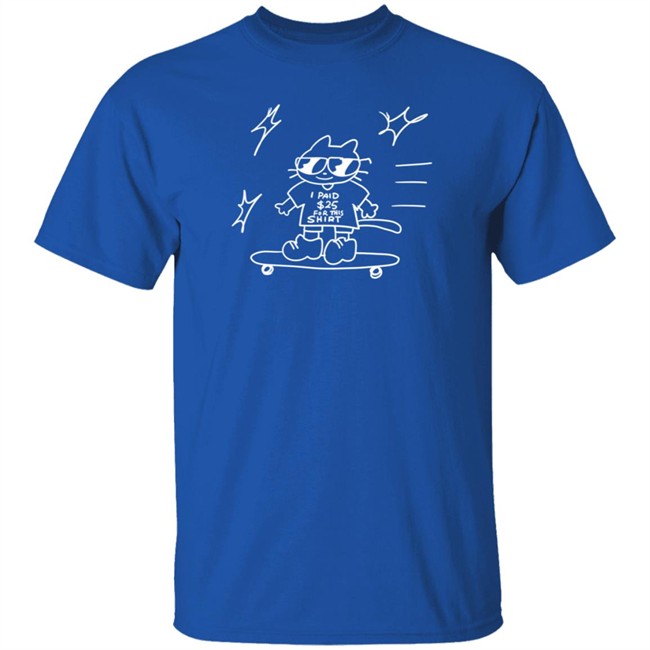 Kiddy Cup Jona I Paid $25 For This Shirt Shirt Kiddy Cup Jona I Paid $25 For This Shirt Shirt