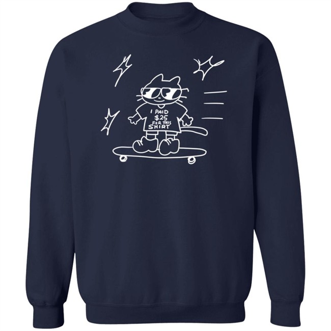 Kiddy Cup Jona I Paid $25 For This Shirt Shirt Kiddy Cup Jona I Paid $25 For This Shirt Shirt