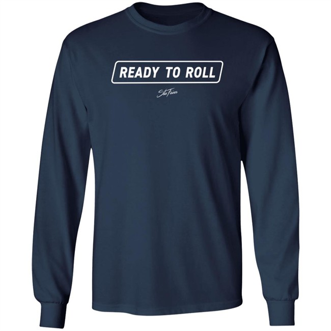 Stuart Feiner Ready To Roll Long Sleeve T Shirt Belikestu Stuart Feiner Ready To Roll Long Sleeve T Shirt Belikestu