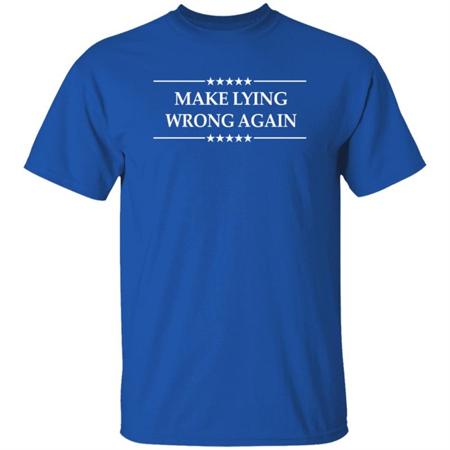 Make Lying Wrong Again Shirt