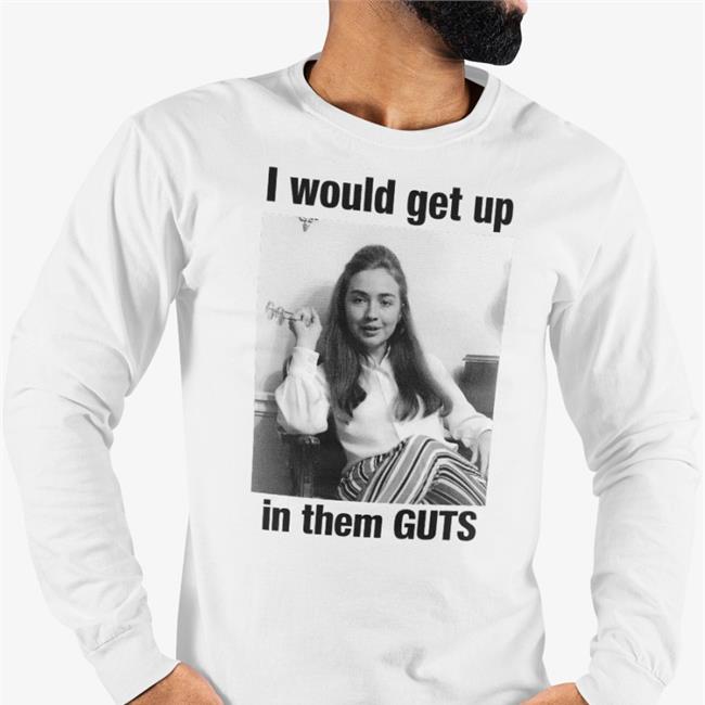 Shirts That Go Hard Merch I Would Get Up In Them Guts Hoodie Hillary Clinton Youth