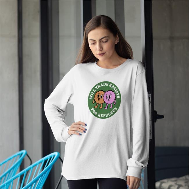 Will Trade Racists For Refugees Tee