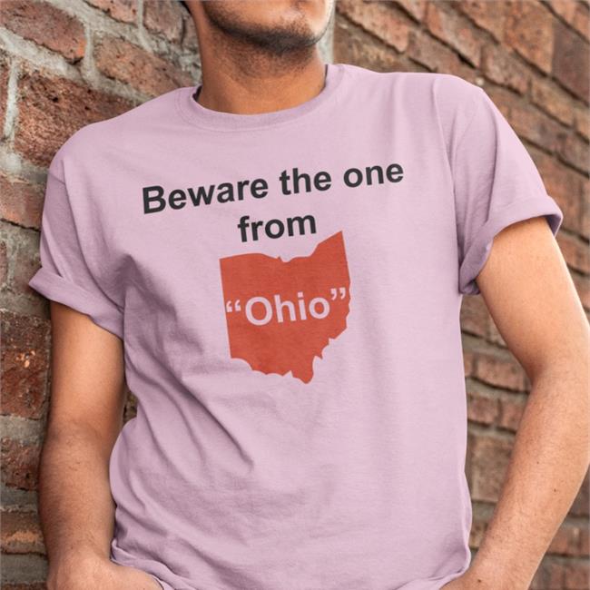 Beware The One From Ohio Shirt Kat
