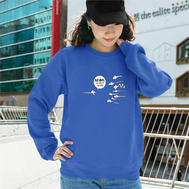 Bad News We Are In An Ass Shirts