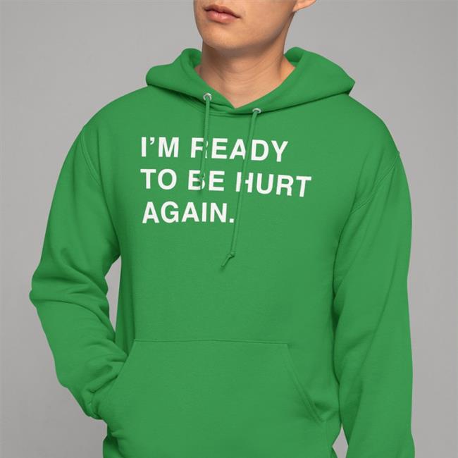 Obvious Shirts Merch I'm Ready To Be Hurt Again T-Shirts Cody Delmendo