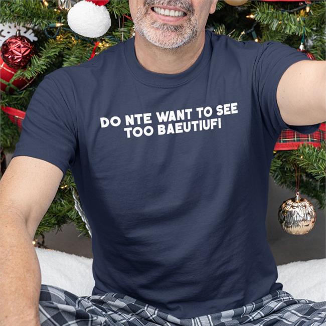 Poorly Translated Shirts Do Nte Want To See Too Baeutiufi Tee Shirt Black Translatedtees