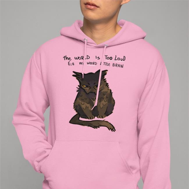 The World Is Too Loud For My Weird Little Brain T-Shirt