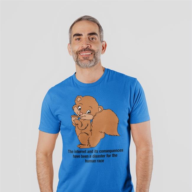 Shirts That Go Hard The Internet And Its Consequences Have Been A Disaster For The Human Race Shirt 2022