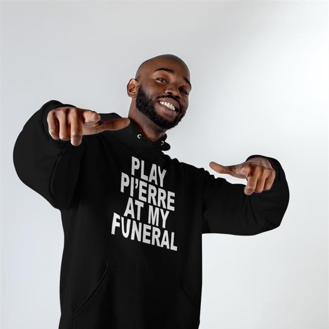 04Syruptalk Play Yo Pi'erre At My Funeral Shirts