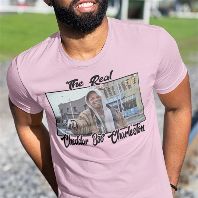The Real Charleston White Merch The Real Cheddar Bob Charleston Shirt Charleston White