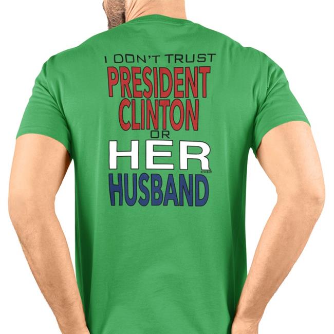 Dr Timeline I Dont' Trust President Clinton Or Her Husband Shirts White Garbage Ape