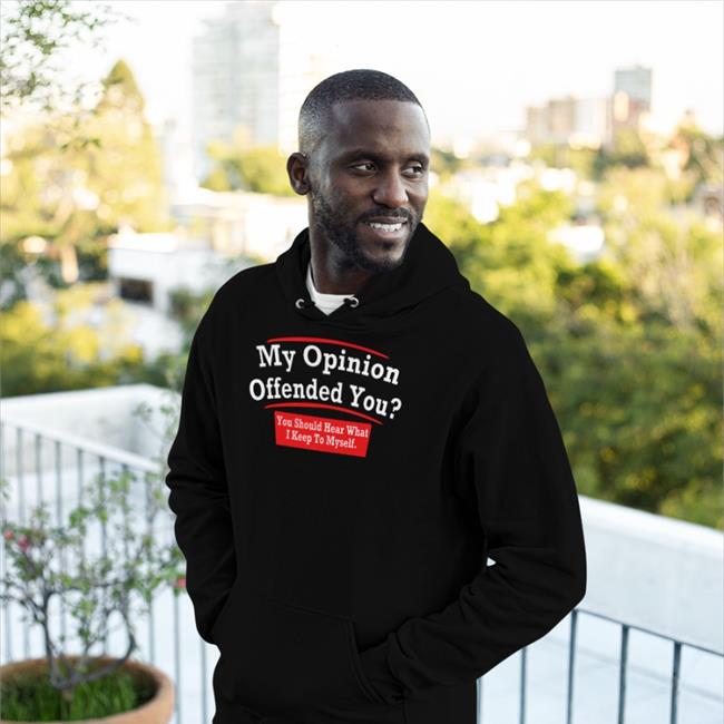 My Opinion Offended You Tee