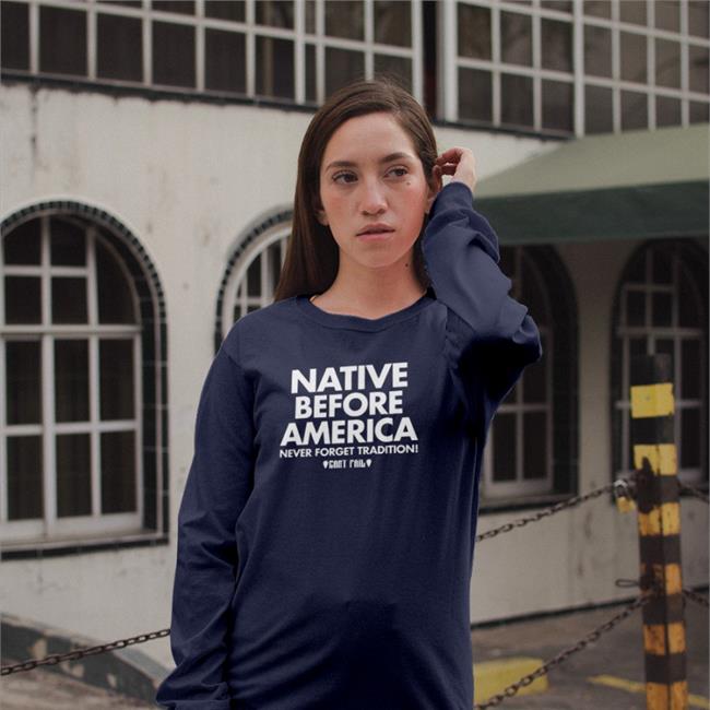 Annaaaae Native Before America Never Forget Tradition Can't Fail Cap