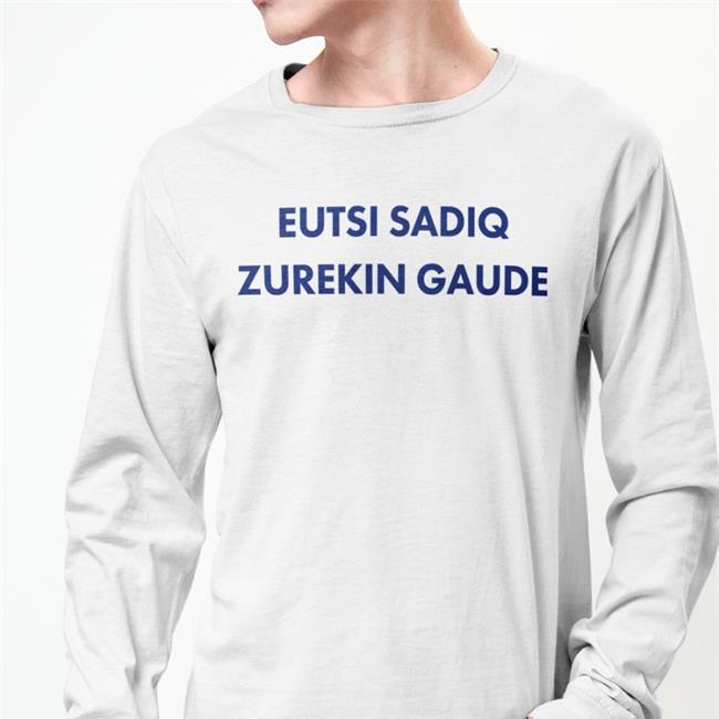 Eutsi Sadiq Zurekin Gaude Tee
