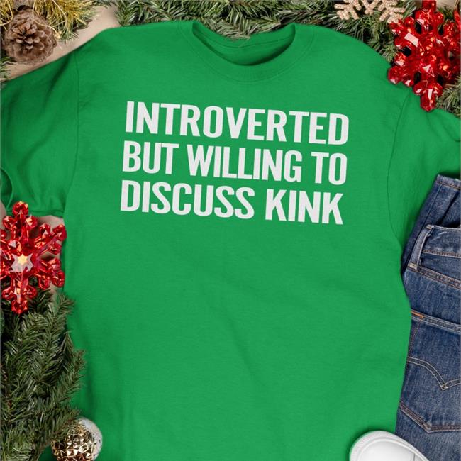 Introverted But Willing To Discuss Kink Hoodie