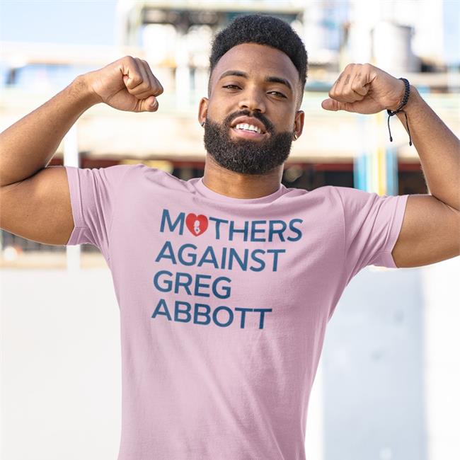 Mothers Against Greg Abbott Shirt Kimberly Mata-Rubio Kimrubio21