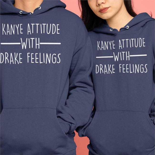 Shirts That Go Hard Kanye Attitude With Drake Feelings Tee Red